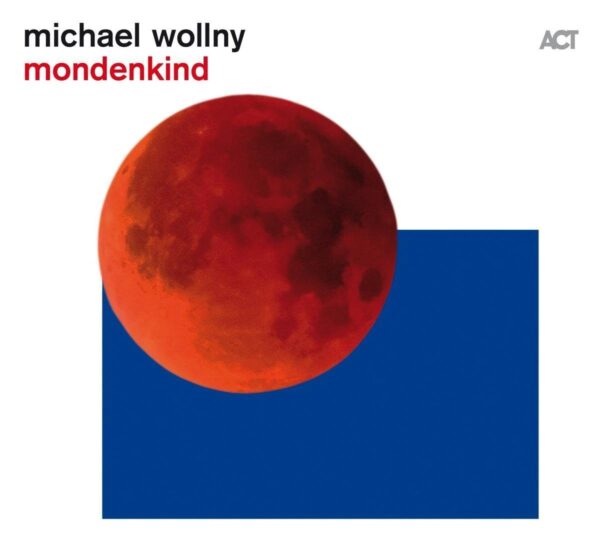 Mondenkind - Michael Wollny