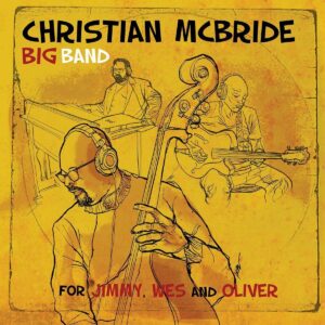 For Jimmy, Wes And Oliver - Christian McBride Big Band