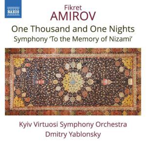 Fikret Amirov: One Thousand And One Nights, Symphony 'To The Memory of Nizami' - Dmitry Yablonsky