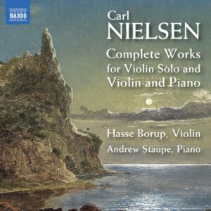 Carl Nielsen: Complete Works For Violin Solo & Violin And Piano - Hasse Borup