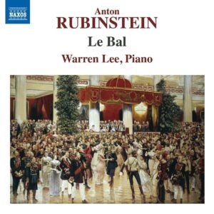 Anton Rubinstein: Le Bal - Warren Lee