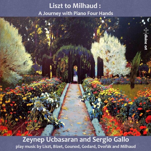 Liszt To Milhaud: A Journey with Piano Four Hands - Sergio Gallo & Zeynep Ucbasaran