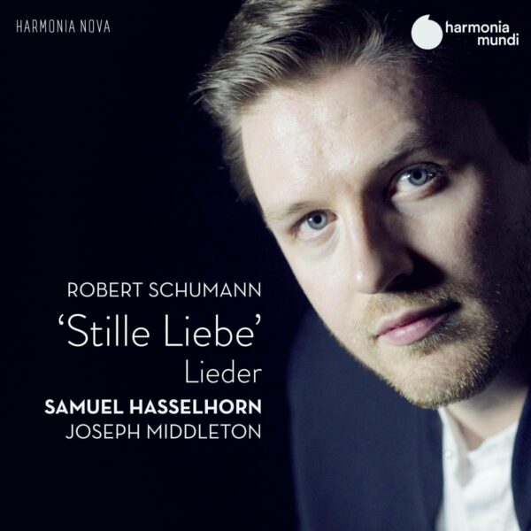 Schumann: Stille Liebe - Samuel Hasselhorn