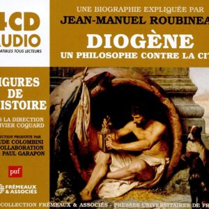 Diogène, Un Philosophe Contre La Cité - Jean-Michel Roubineau
