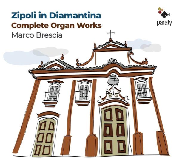 Zipoli In Diamantina (Complete Organ Works) - Marco Brescia