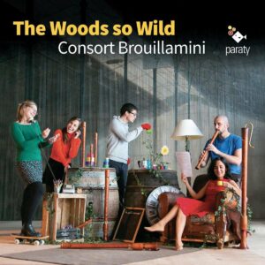 The Woods So Wild - Consort Brouillamini