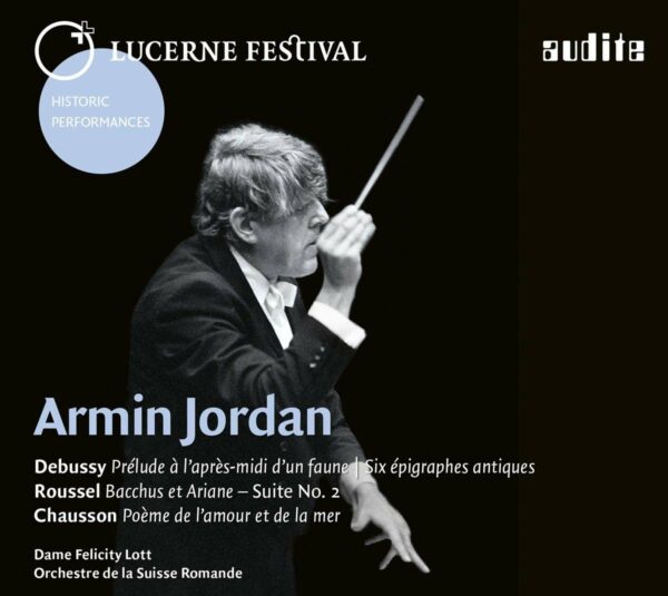 Debussy / Chausson / Ravel: Lucerne Festival, Vol. XV - Armin Jordan