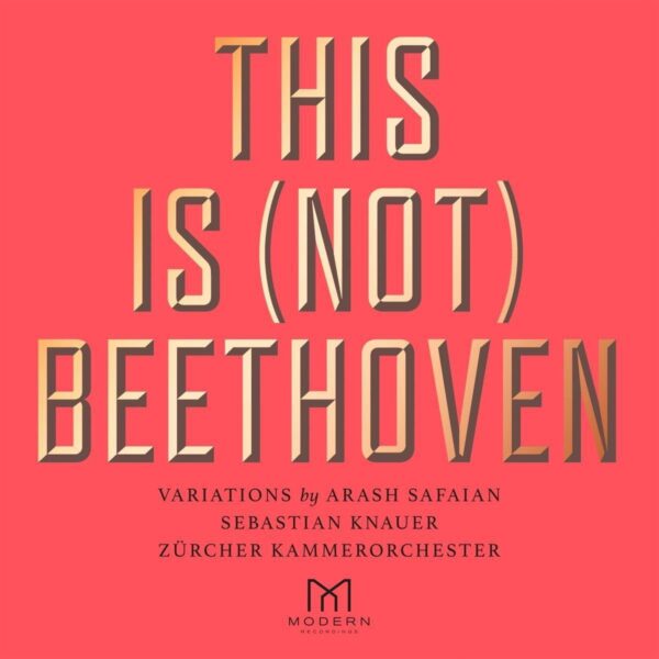 Arash Safaian: This Is (Not) Beethoven - Sebastian Knauer