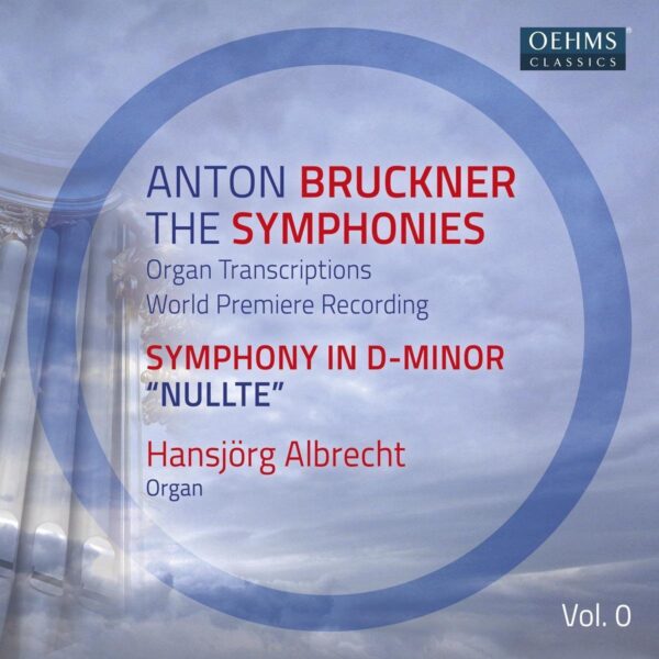Bruckner: The Symphonies, Vol. 0 (Organ Transcriptions) - Hansjorg Albrecht