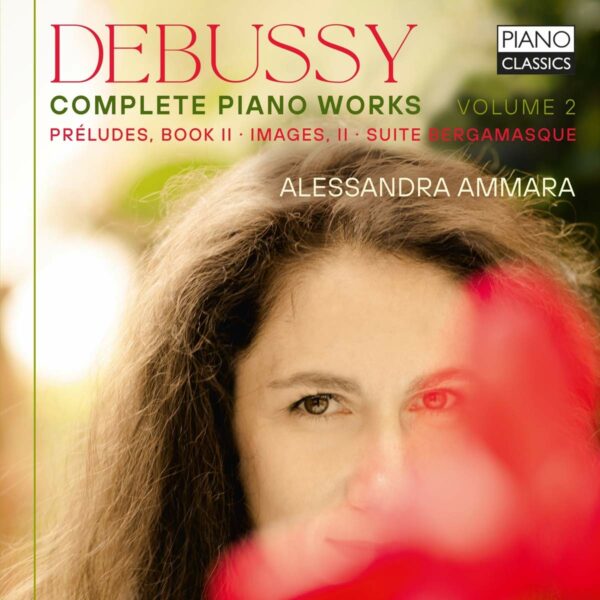Debussy: Complete Piano Works, Vol. 2 - Alessandra Ammara