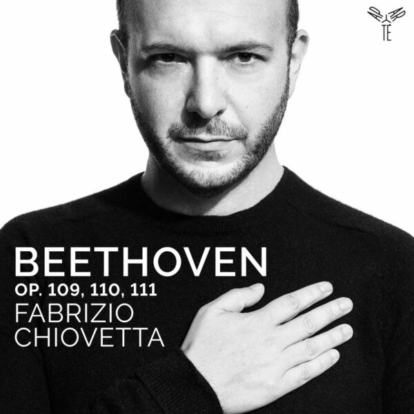 Beethoven: Piano Sonatas Op. 109, 110 & 111 - Fabrizio Chiovetta