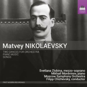Nikolaevsky: Two Orchestral Dances, Songs, Piano Music - Svetlana Zlobina