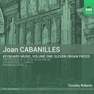 Cabanilles: Keyboard Music, Vol.1 - Timothy Roberts