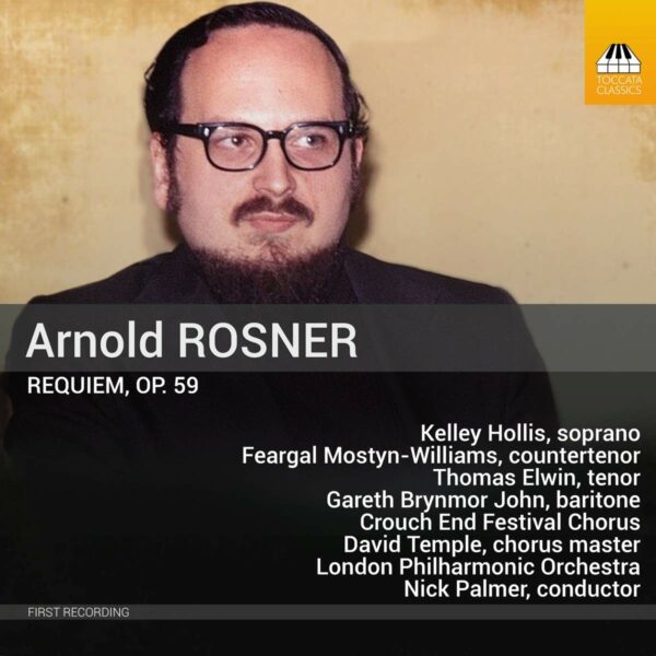 Arnold Rosner: Requiem, Op. 59 - Nick Palmer