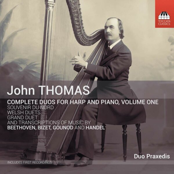 John Thomas: Complete Duos For Harp And Piano, Vol. 1 - Duo Praxedis