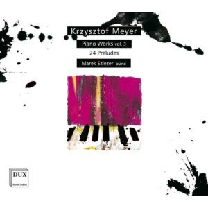 Meyer: Piano Works 3 - Marek Slezer