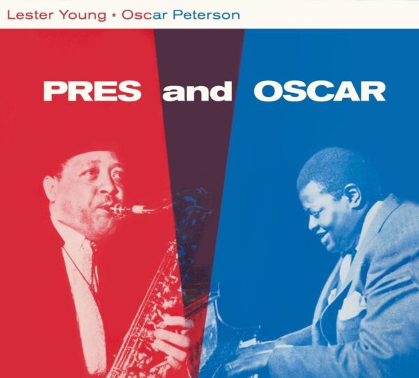 Pres And Oscar, The Complete Session - Lester Young & Oscar Peterson
