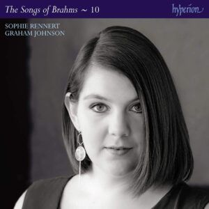Brahms: The Complete Songs Vol.10 - Sophie Rennert