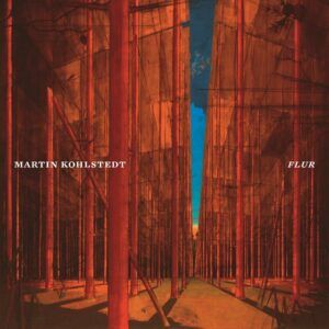 Flur (Vinyl) - Martin Kohlstedt