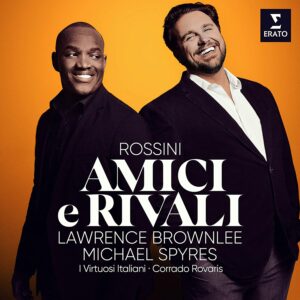 Rossini: Amici E Rivali - Michael Spyres & Lawrence Brownlee