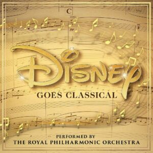 Disney Goes Classical - The Royal Philharmonic Orchestra