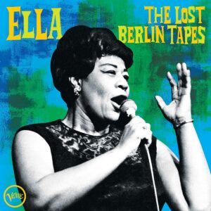 Ella: The Lost Berlin Tapes (Vinyl) - Ella Fitzgerald