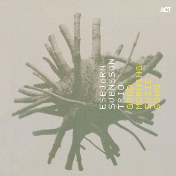 Good Morning Susie Soho (Vinyl) - Esbjorn Svensson Trio
