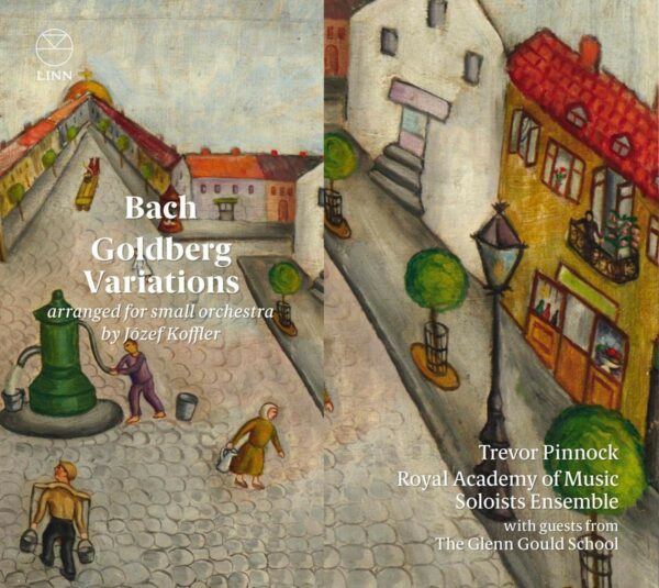 Bach: Goldberg Variations (Arranged For Small Orchestra) - Royal Academy Of Music Soloists Ensemble