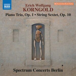 Korngold: Piano Trio Op. 1, String Sextet Op. 10 - Spectrum Concerts Berlin