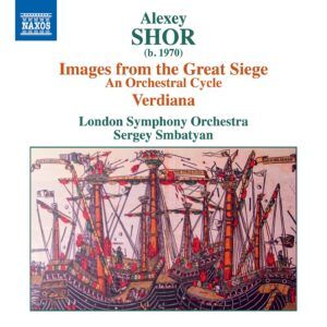Alexey Shor: Images From The Great Siege, Verdiana - London Symphony Orchestra