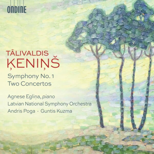 Talivaldis Kenins: Symphony No. 1 & Two Concertos - Agnese Eglina