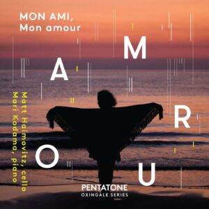 Mon Ami,  Mon Amour - Matt Haimovitz & Mari Kodama