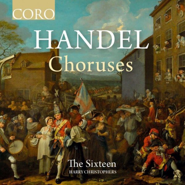 George Frideric Handel: Choruses - The Sixteen