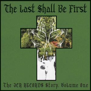 Last Shall Be First: The JCR Records Story Vol.1 (Vinyl)