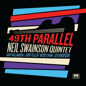 Forty Ninth Parallel (Vinyl) - Neil Swainson Quintet