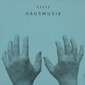 Hausmusik - Ceeys