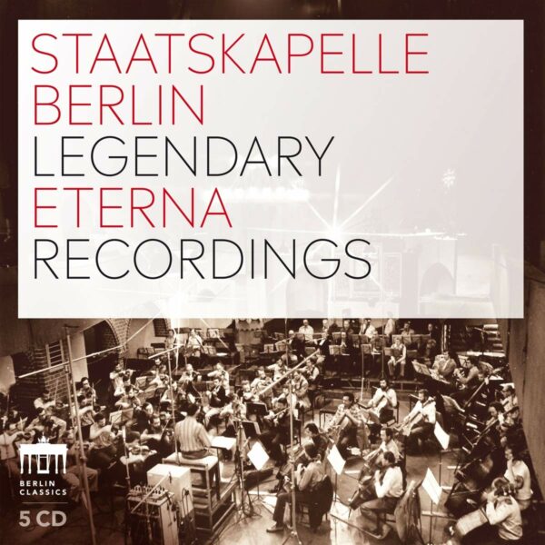 Legendary Eterna Recordings (450 Years) - Staatskapelle Berlin