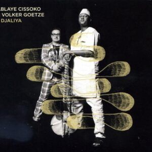 Djaliya - Ablaye Cissoko & Volker Goetze