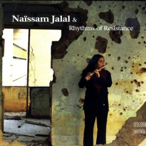 Osloob Hayati - Naissam Jalal & Rhythms Of Resistance