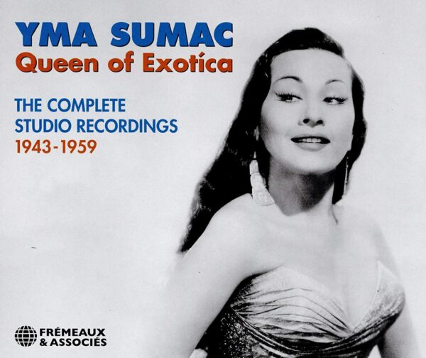 Queen Of Exotica, The Complete Studio Recordings 1943-1959 - Yma Sumac