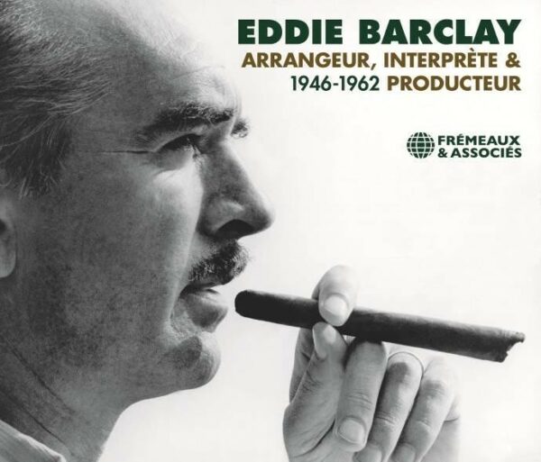 Arrangeur, Interprète & Producteur 1946-1962 - Eddie Barclay