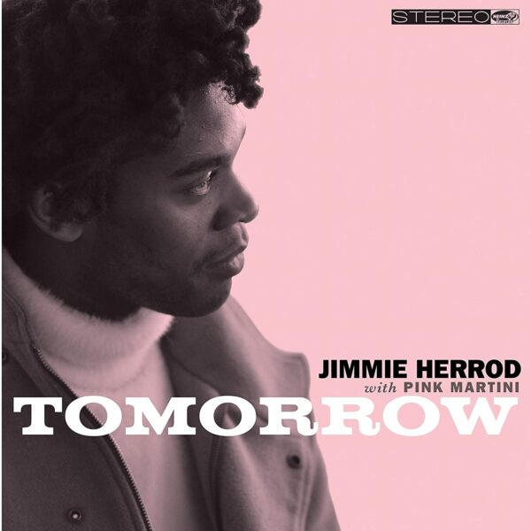Tomorrow - Pink Martini Feat. Jimmie Herrod