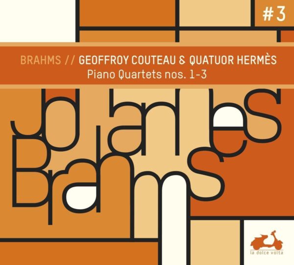 Brahms: The 3 Piano Quartets - Geoffroy Couteau