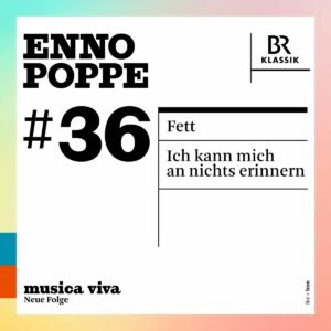 Enno Poppe: Fett, Ich Kann Mich An Nichts Erinnern - Matthias Pintscher