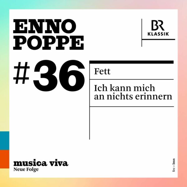 Enno Poppe: Fett, Ich Kann Mich An Nichts Erinnern - Matthias Pintscher