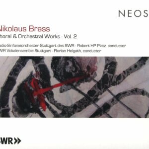 Nikolaus Brass: Chor- Und Orchesterwerke Vol. 2 - SWR Vokalensemble Stuttgart