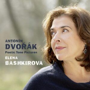 Dvorak: Poetic Tone Pictures - Elena Bashkirova