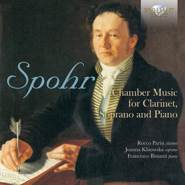Louis Spohr: Chamber Music For Clarinet, Soprano And Piano - Joanna Klisowska
