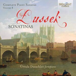 Jan Ladislav Dussek: Complete Piano Sonatas Vol.8: Sonatinas - Ursula Dutchler