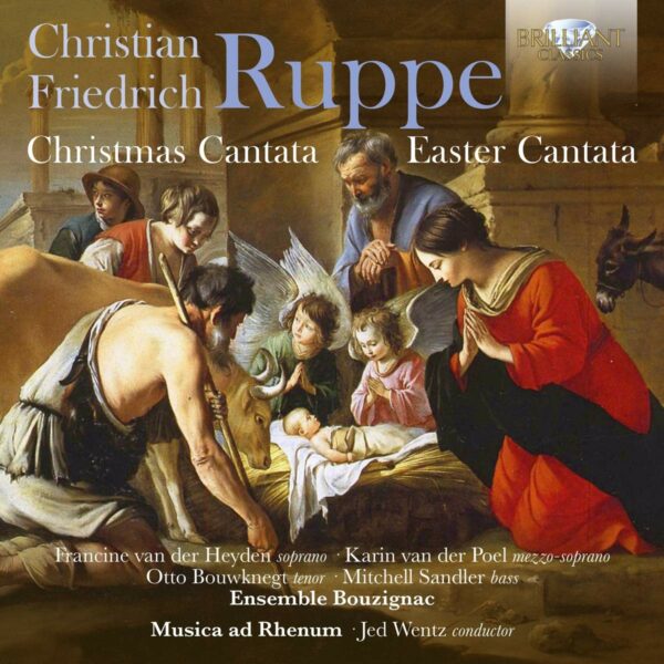 Christian Friedrich Ruppe: Christmas Cantata, Easter Cantata - Jed Wentz